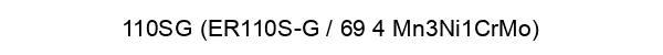 110SG (ER110S-G - 69 4 Mn3Ni1CrMo)