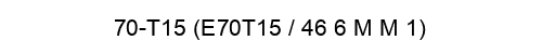 70-T15 (E70T15 / 46 6 M M 1)