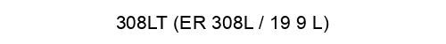 308LT (ER 308L / 19 9 L)