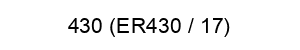 430 (ER430 / 17)