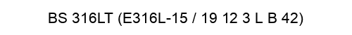 BS 316LT (E316L-15 / 19 12 3 L B 42)