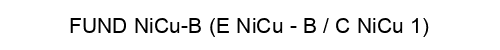 FUND NiCu-B (E NiCu - B / C NiCu 1)