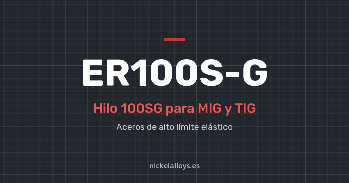 ER100S-G (100SG): hilo para MIG y TIG de Nickel Alloys