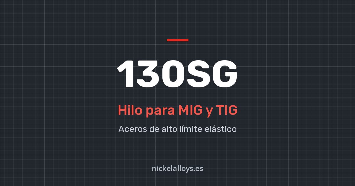 130SG: hilo para MIG y TIG de Nickel Alloys