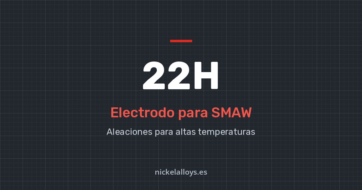 22H: electrodo de Nickel Alloys