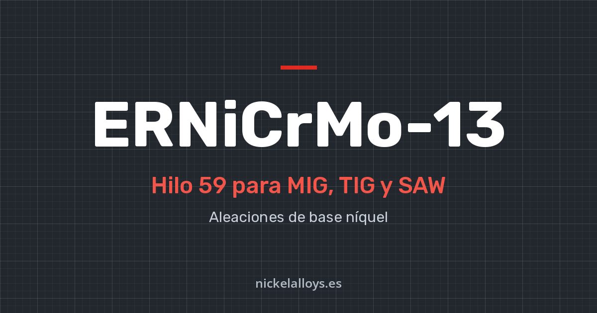 ERNiCrMo-13 (59): hilo para MIG, TIG y SAW de Nickel Alloys