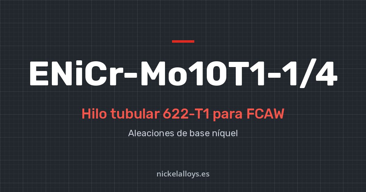 ENiCr-Mo10T1-1/4 (622-T1): hilo tubular para FCAW de Nickel Alloys
