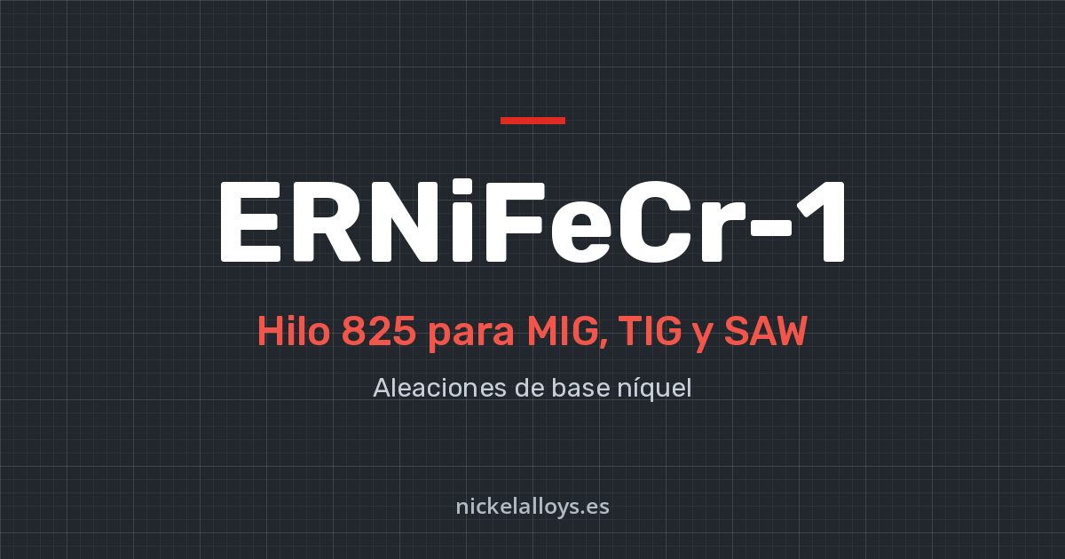 ERNiFeCr-1 (825): hilo para MIG, TIG y SAW de Nickel Alloys