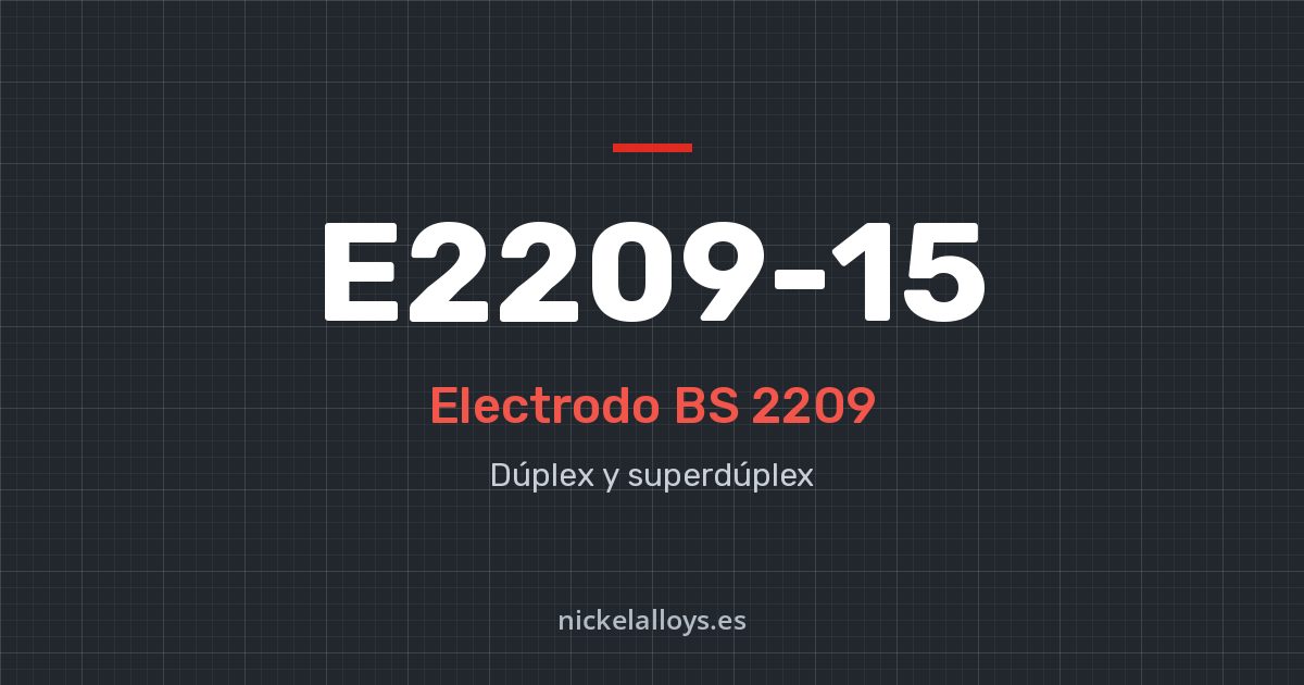E2209-15 (BS 2209): electrodo de Nickel Alloys