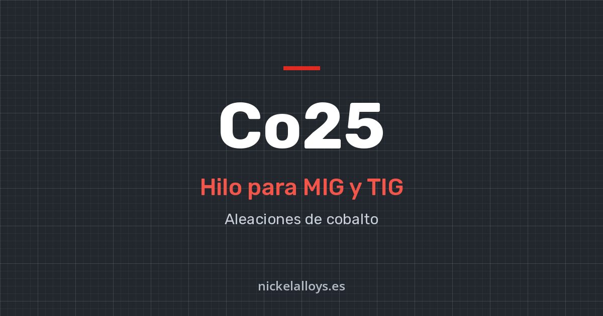 Co25: hilo para MIG y TIG de Nickel Alloys