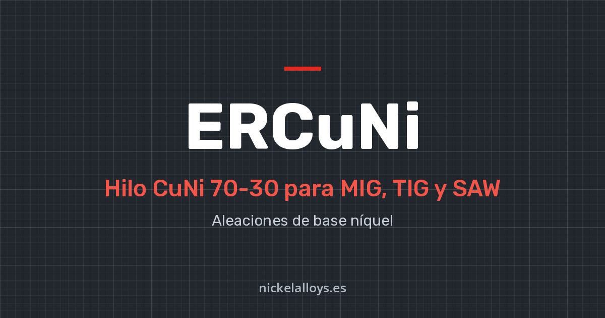 ERCuNi (CuNi 70-30): hilo para MIG, TIG y SAW de Nickel Alloys