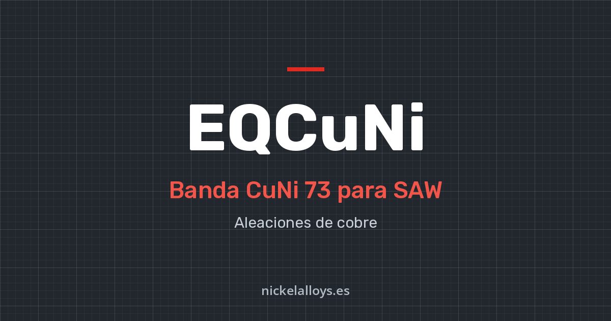 EQCuNi (CuNi 73): banda para SAW de Nickel Alloys