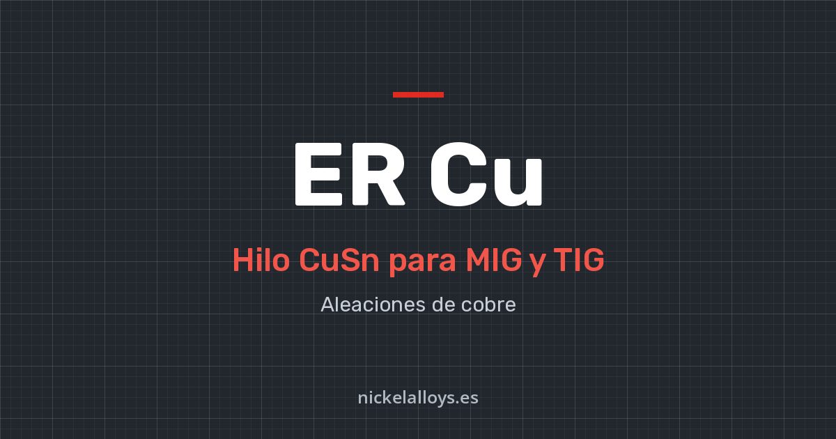 ER Cu (CuSn): hilo para MIG y TIG de Nickel Alloys