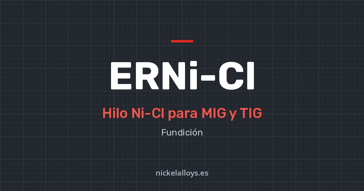 ERNi-Cl (Ni-Cl): hilo para MIG y TIG de Nickel Alloys