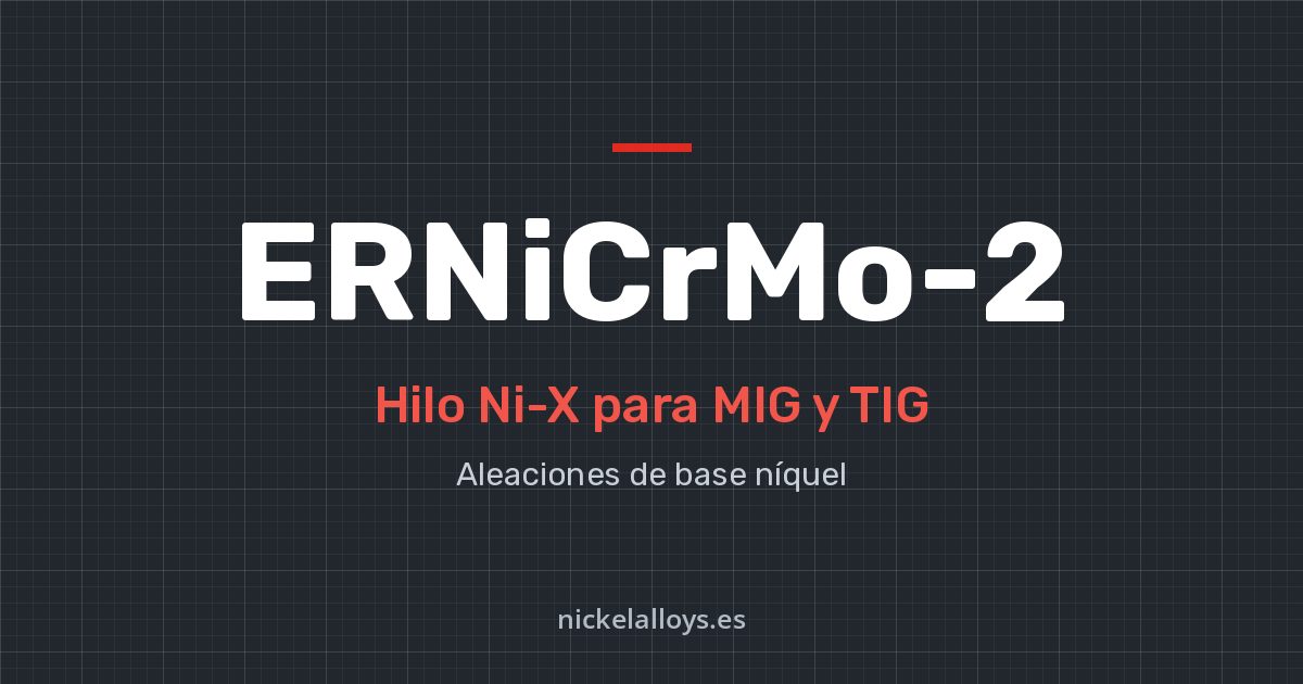 ERNiCrMo-2 (Ni-X): hilo para MIG y TIG de Nickel Alloys
